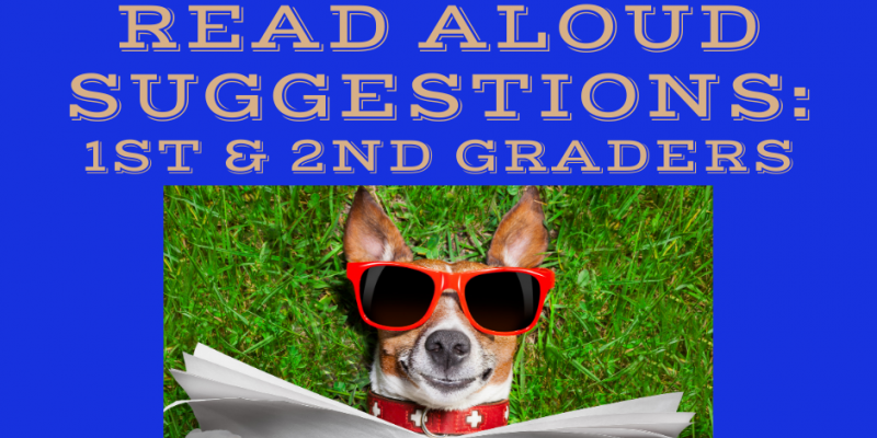 Read Aloud Suggestions: 1st & 2nd Graders